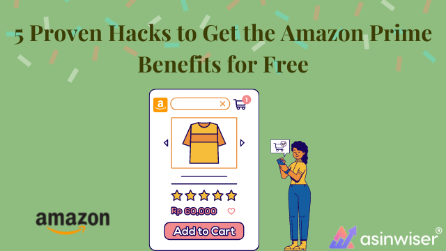 5-Proven Hacks to Get the Amazon Prime Benefits for Free