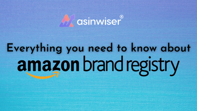 Everything you need to know about Amazon Brand Registry