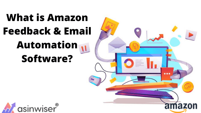 What is Amazon Feedback & Email Automation Software?