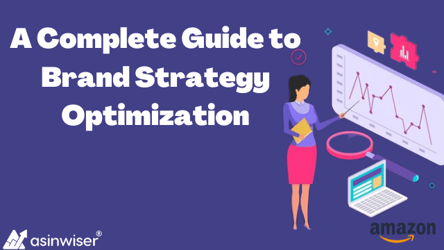 A Complete Guide to Brand Strategy Optimization