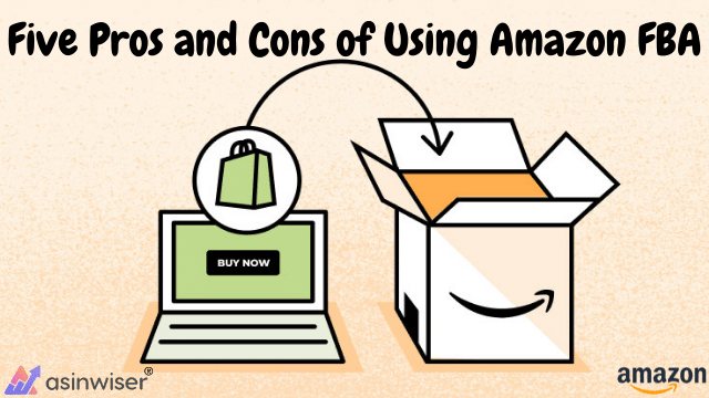 Five Pros and Cons of Using Amazon FBA