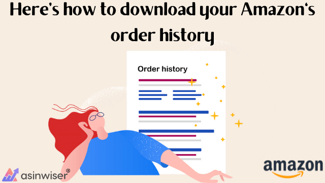 Here’s how to download your Amazon’s order history