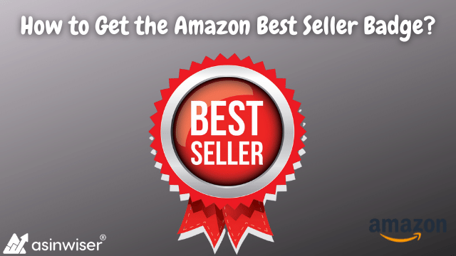 How to Get the Amazon Best Seller Badge?