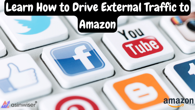 Learn How to Drive External Traffic to Amazon