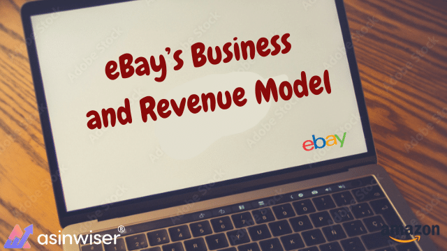 eBay’s Business and Revenue Model