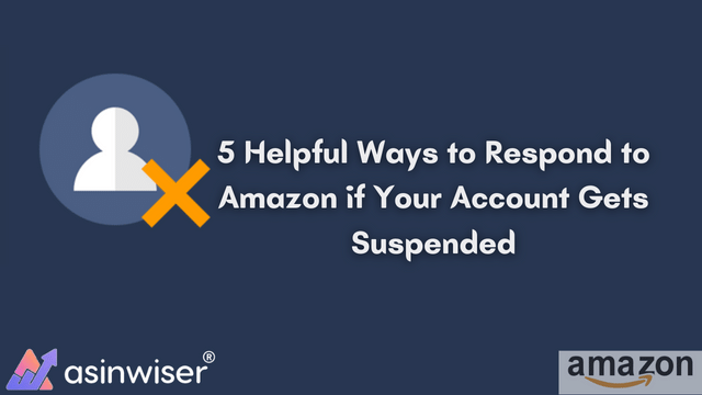 5 Helpful Ways to Respond to Amazon if Your Account Gets Suspended