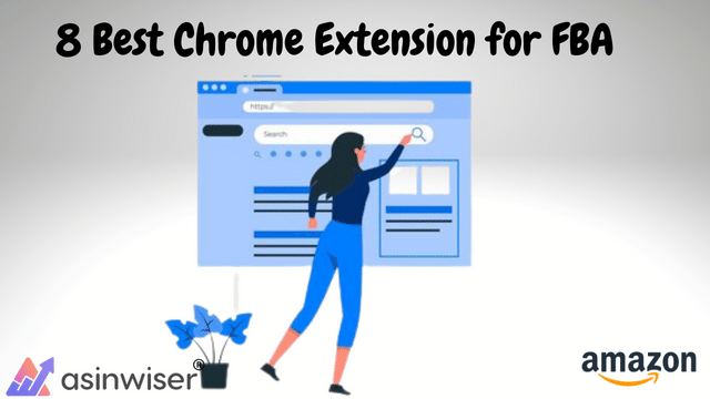 8 Best Chrome Extension for FBA
