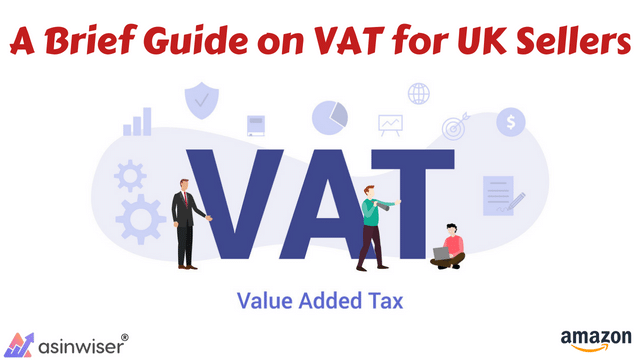 A Brief Guide on VAT for UK Sellers