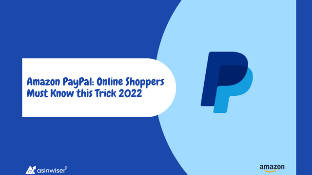 Amazon PayPal: Online Shoppers Must Know this Trick 2022