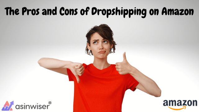 The Pros and Cons of Dropshipping on Amazon