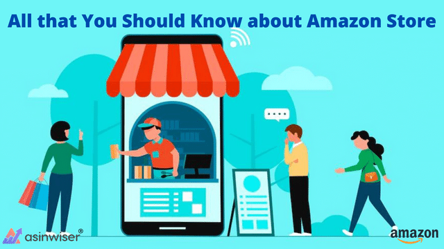 All that You Should Know about Amazon Store