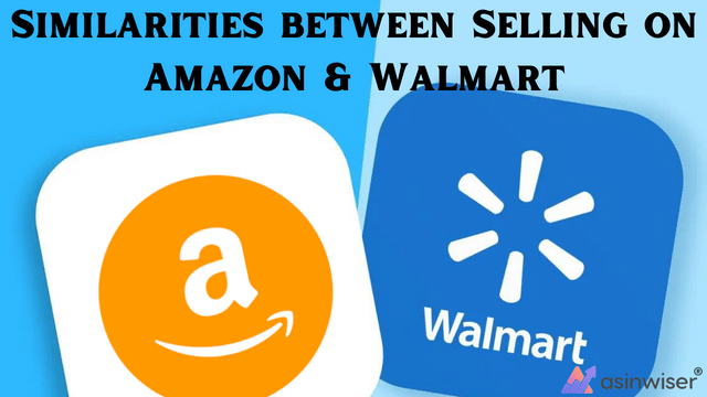Similarities between Selling on Amazon & Walmart