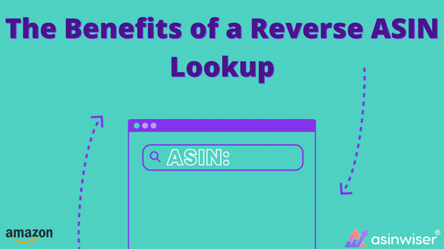 The Benefits of a Reverse ASIN Lookup